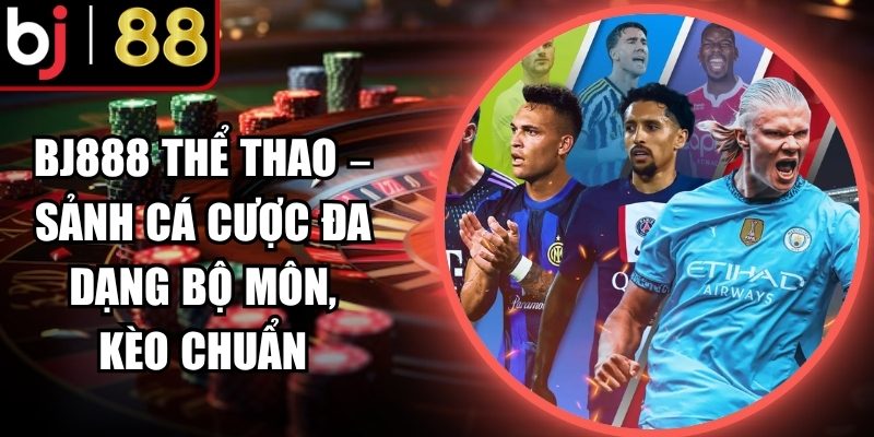 Khám phá sảnh Bj888 Thể Thao