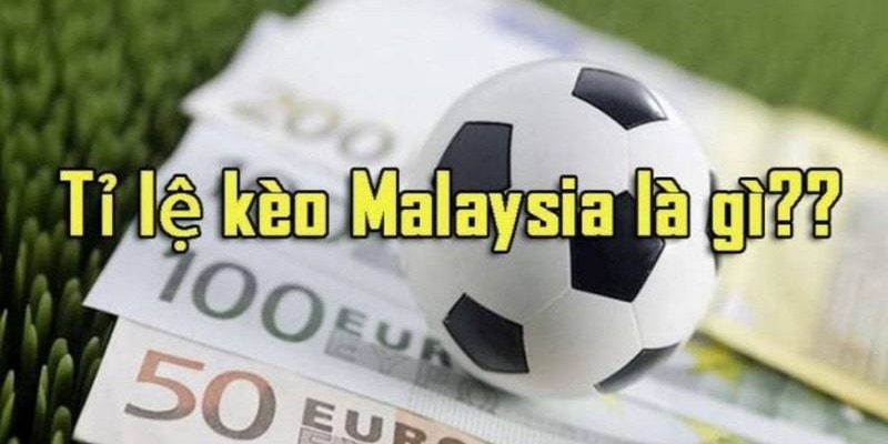 Kèo Malaysia là một loại kèo trong lĩnh vực cá độ bóng đá
